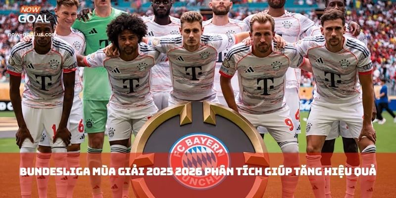 Bundesliga Mùa Giải 2025 2026 nền tảng phân tích giúp tăng hiệu 