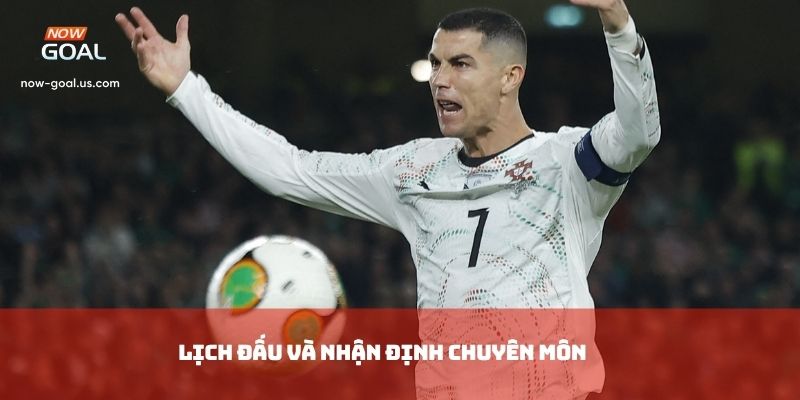 Lịch đấu và nhận định chuyên môn