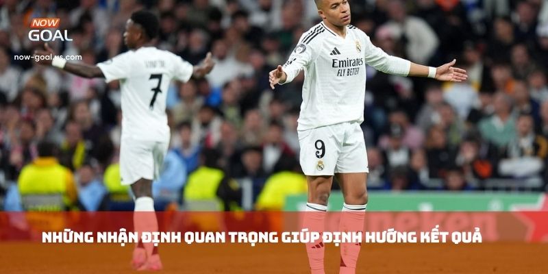 Những nhận định quan trọng giúp định hướng kết quả