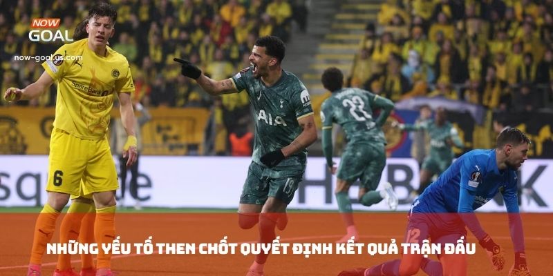 Những yếu tố then chốt quyết định kết quả trận đấu