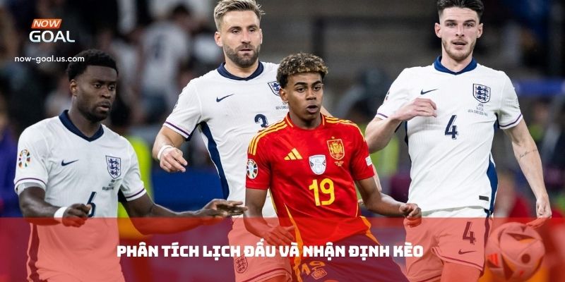 Phân tích lịch đấu và nhận định kèo