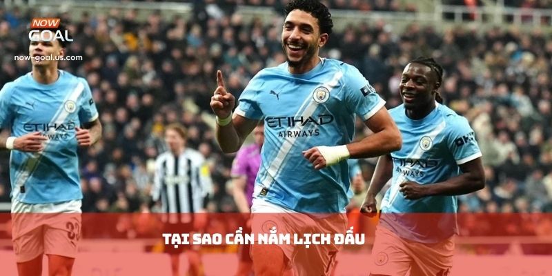 Tại sao cần nắm lịch đấu
