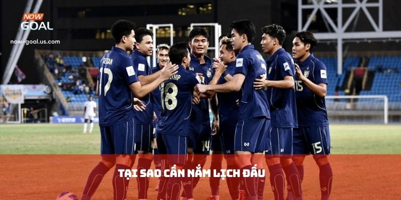 Tại sao cần nắm lịch đấu