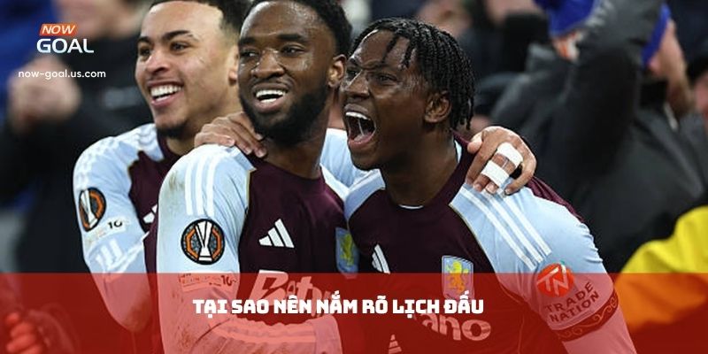 Tại sao nên nắm rõ lịch đấu