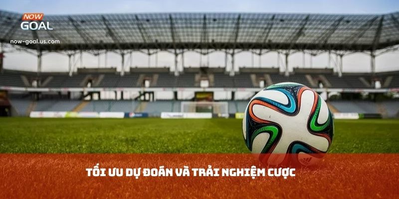 Tối ưu dự đoán và trải nghiệm cược
