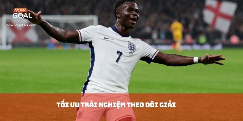 Tối ưu trải nghiệm theo dõi giải